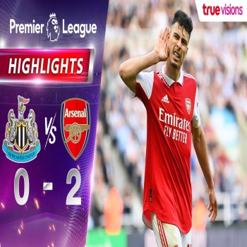 #ไฮไลท์ฟุตบอล [ นิวคาสเซิ่ล 0 - 2 อาร์เซน่อล ] พรีเมียร์ลีก อังกฤษ 2022/23