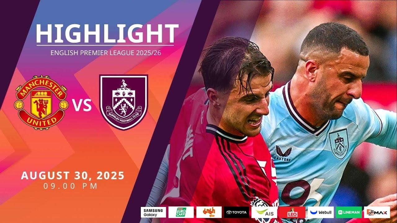 #ไฮไลท์ฟุตบอล [ แมนเชสเตอร์ ยูไนเต็ด 3 - 2 เบิร์นลี่ย์ ] พรีเมียร์ลีก อังกฤษ 2025/31.8.68