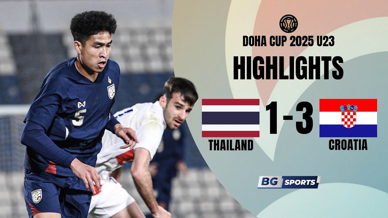 #ไฮไลท์ฟุตบอล [ ไทย(U23) 1 - 3 	โครเอเชีย(U23) ] โดฮา คัพ รุ่นอายุไม่เกิน 23ปี 2025/26.3.68